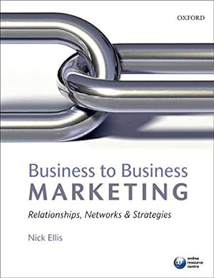 Imagen del vendedor de Business to Business Marketing: Relationships, Networks, and Strategies a la venta por WeBuyBooks