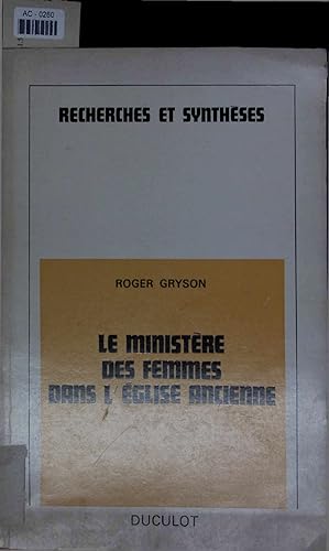 Imagen del vendedor de Le ministere des femmes dans l eglise ancienne. Recherches et Syntheses, Section d Histoire. a la venta por Antiquariat Bookfarm