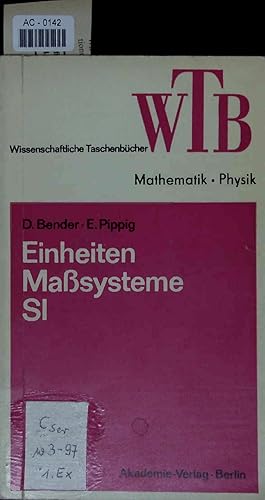 Einheiten Maßsysteme SI. 3., berichtigte Auflage. Mit 13 Abbildungen und 5 Tabellen. WTB Band 97.