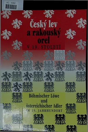 Bild des Verkufers fr Cesky lev a rakousky orel v 19. stoleti. zum Verkauf von Antiquariat Bookfarm