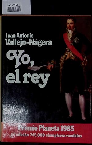 Bild des Verkufers fr Yo, el rey. Premio Planeta. zum Verkauf von Antiquariat Bookfarm