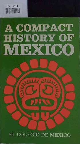 Imagen del vendedor de A Compact History of Mexico. a la venta por Antiquariat Bookfarm