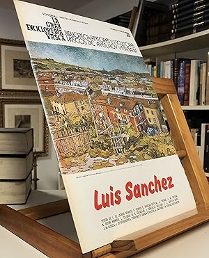 Imagen del vendedor de LUIS SANCHEZ Pintores Y Escultores Vascos De Ayer Hoy Y Maana Volumen IV Fascculo 33 a la venta por La Bodega Literaria