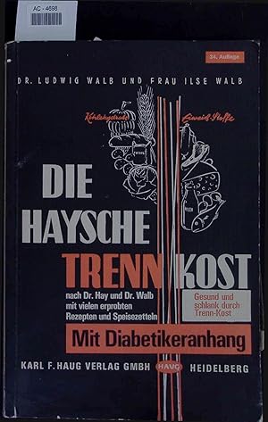 Immagine del venditore per Die Haysche Trenn-Kost nach Dr. Hay und Dr. Walb. venduto da Antiquariat Bookfarm