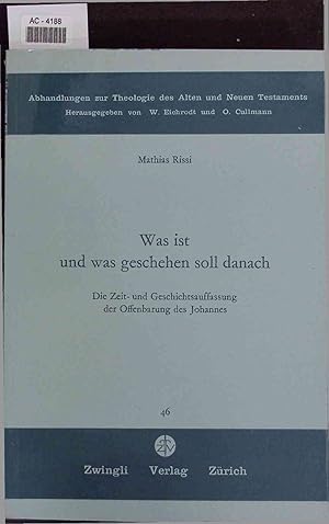 Bild des Verkufers fr Was ist und was geschehen soll danach. Die Zeit- und Geschichtsauffassung der Offenbarung des Johannes zum Verkauf von Antiquariat Bookfarm