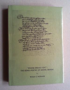 Whose bread i eat. The song-poetry of Michel Beheim.