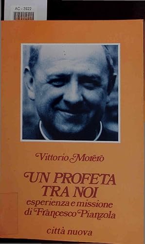 Immagine del venditore per Un Profeta Tra Noi esperienza e missione di Francesco Pianzola. AC-3922 venduto da Antiquariat Bookfarm