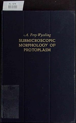 Imagen del vendedor de Submicroscopic Morphology of Protoplasm. AC-4276 a la venta por Antiquariat Bookfarm