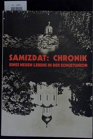 Bild des Verkufers fr Samizdat: Chronik. Eines neuen Lebens in der Sowjetunion zum Verkauf von Antiquariat Bookfarm