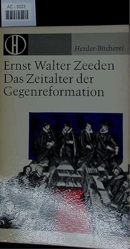 Bild des Verkufers fr Das Zeitalter der Gegenreformation. zum Verkauf von Antiquariat Bookfarm