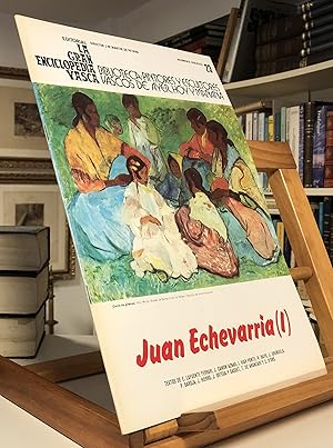 Imagen del vendedor de JUAN ECHEVARRIA I Pintores Y Escultores Vascos De Ayer Hoy Y Maana Volumen III Fascculo 23 a la venta por La Bodega Literaria