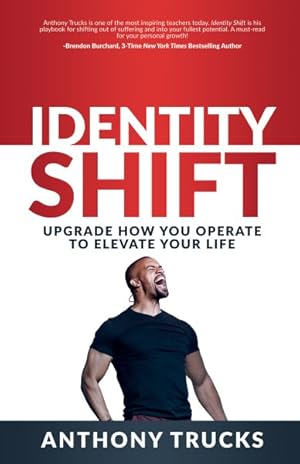 Imagen del vendedor de Identity Shift : Upgrade How You Operate to Elevate Your Life a la venta por GreatBookPrices