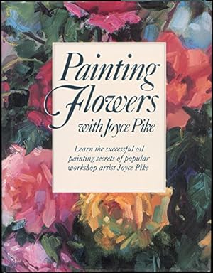 Immagine del venditore per Painting Flowers with Joyce Pike venduto da WeBuyBooks