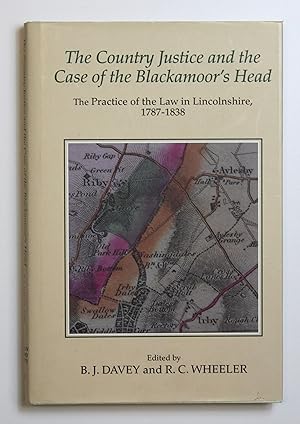 Immagine del venditore per The Country Justice and the Case of the Blackamoor's Head: The Practice of the Law in Lincolnshire, 1787-1838. Part I: The Justice Books of Thomas . . in the Case of Thorold v. Catton, 1830-1838 venduto da Our Kind Of Books