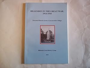 Imagen del vendedor de Billesdon in the Great War: 1914-1918. Personal Histories from a Leicestershire Village a la venta por Carmarthenshire Rare Books