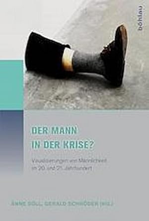 Seller image for Der Mann in der Krise?: Visualisierungen von Mnnlichkeit im 20. und 21. Jahrhundert (Literatur - Kultur - Geschlecht: Studien zur Literatur- und Kulturgeschichte. (Ehem. Groe Reihe), Band 68) : Visualisierungen von Mnnlichkeit im 20. und 21. Jahrhundert for sale by AHA-BUCH