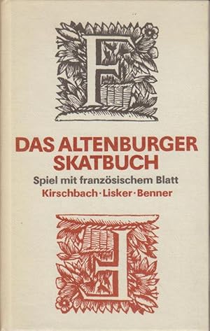 Bild des Verkufers fr Das Altenburger Skatbuch : Spiel mit franz. Bl. ; fr Anfnger u. Fortgeschrittene. Gnter Kirschbach ; Rolf Lisker ; Hans-Heinrich Benner zum Verkauf von Bcher bei den 7 Bergen