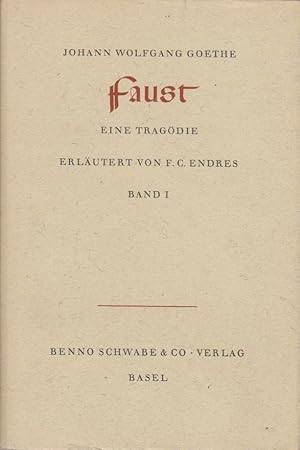 Faust : Eine Tragödie. (2 Bände) Johann Wolfgang von Goethe. Erl. von Franz Carl Endres