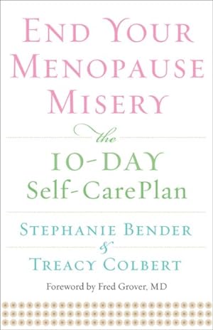 Seller image for End Your Menopause Misery : The 10-Day Self-Care Plan for sale by GreatBookPrices