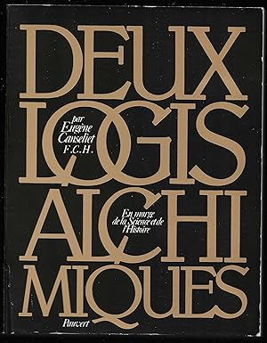 DEUX LOGIS ALCHIMIQUES en marge de la science et de l'Histoire