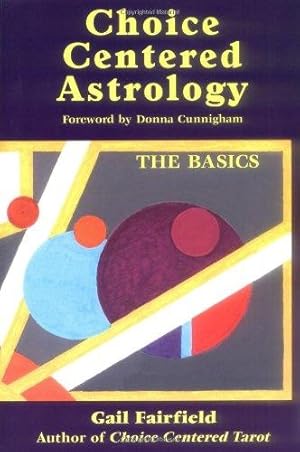 Bild des Verkufers fr Choice Centred Astrology: The Basics zum Verkauf von WeBuyBooks