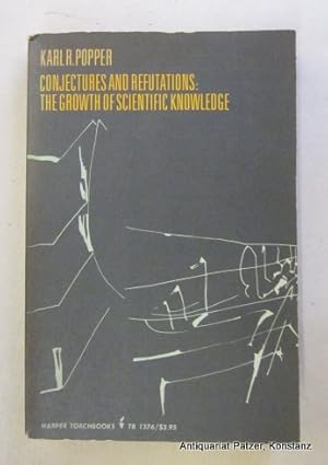 Seller image for Conjectures and Refutations. The Growth of Scientific Knowledge. New York, Harper & Row, 1968. XIII, 417 S. u. 11 S. Verlagsanzeigen. Or.-Kart.; Rcken mit leichten Gebrauchsspuren. for sale by Jrgen Patzer