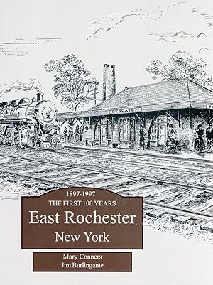 Seller image for East Rochester New York the First 100 Years 1897-1997 for sale by Birkitt's Books