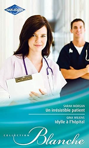 Seller image for Un irrsistible patient ; Idylle  l'hpital for sale by Dmons et Merveilles