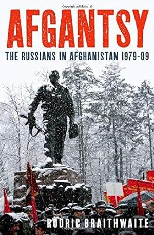 Bild des Verkufers fr Afgantsy: The Russians in Afghanistan 1979-89 zum Verkauf von WeBuyBooks