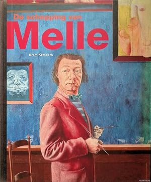 Image du vendeur pour De schepping van Melle: Visionair realist in de wereld van moderne kunst mis en vente par Klondyke