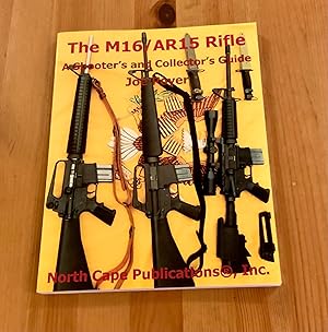 Seller image for THE M16/ AR15 RIFLE for sale by Highstreet Books ABA ILAB