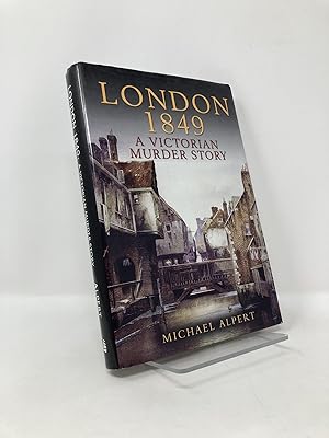 Seller image for London 1849: A Victorian Murder Story for sale by Southampton Books
