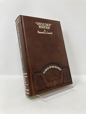 Seller image for 'Uncle Dick' Wootton: The Pioneer Frontiersman of the Rocky Mountain Region (Classics of the Old West) for sale by Southampton Books