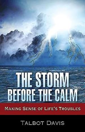 Image du vendeur pour Storm Before the Calm: Making Sense of Life's Troubles mis en vente par ZBK Books