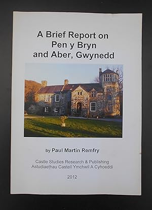 A Brief Report on Pen Y Bryn and Aber, Gwynedd