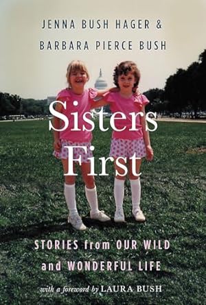Bild des Verkufers fr Sisters First: Stories from Our Wild and Wonderful Life zum Verkauf von ICTBooks