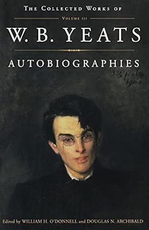 Seller image for The Collected Works of W.B. Yeats Vol. III: Autobiographies for sale by ZBK Books