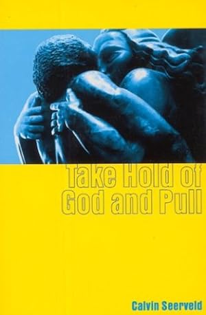 Seller image for Take Hold of God and Pull for sale by ICTBooks