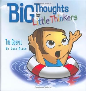 Imagen del vendedor de Big Thoughts for Little Thinkers: The Gospel a la venta por ICTBooks