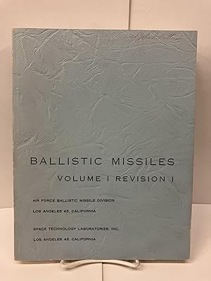 Imagen del vendedor de Ballistic Missiles, Volume I Revision I; Air Force Ballistic Missile Division; Space Technology Laboratories a la venta por Chamblin Bookmine