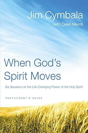 Seller image for When God's Spirit Moves Bible Study Participant's Guide: Six Sessions on the Life-Changing Power of the Holy Spirit for sale by ICTBooks