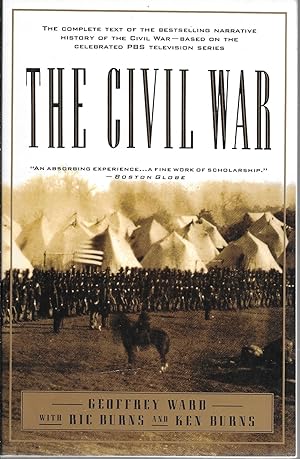 Imagen del vendedor de The Civil War: The complete text of the bestselling narrative history of the Civil War--based on the celebrated PBS television series a la venta por GLENN DAVID BOOKS