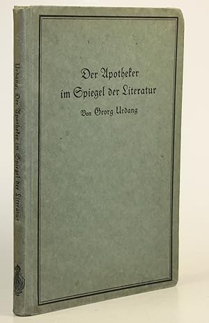 Seller image for Der Apotheker im Spiegel der Literatur. for sale by Antiquariat Gallus / Dr. P. Adelsberger