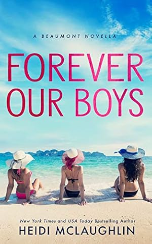 Image du vendeur pour Forever Our Boys (The Beaumont Series) mis en vente par ICTBooks