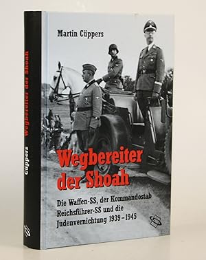 Bild des Verkufers fr Wegbereiter der Shoah. Die Waffen-SS, der Kommandostab Reichsfhrer-SS und die Judenvernichtung 1939 - 1945. zum Verkauf von Antiquariat Gallus / Dr. P. Adelsberger