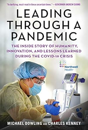 Seller image for Leading Through a Pandemic: The Inside Story of Humanity, Innovation, and Lessons Learned During the COVID-19 Crisis for sale by ICTBooks