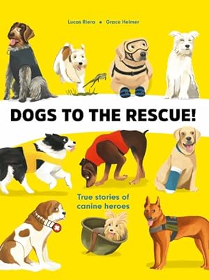 Bild des Verkufers fr Dogs to the Rescue zum Verkauf von GreatBookPrices