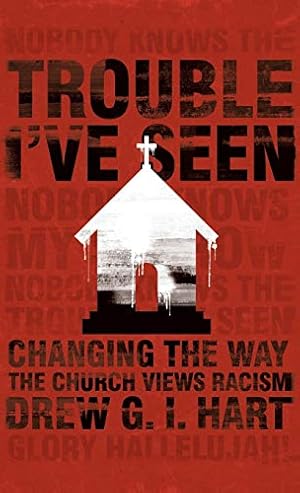 Immagine del venditore per Trouble I've Seen: Changing the Way the Church Views Racism venduto da ZBK Books