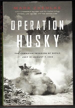 Operation Husky The Canadian Invasion of Sicily, July 10 - August 7, 1943