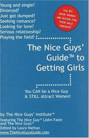 Seller image for The Nice Guys' Guide to Getting Girls: You CAN Be a Nice Guy and STILL Attract Women! for sale by WeBuyBooks